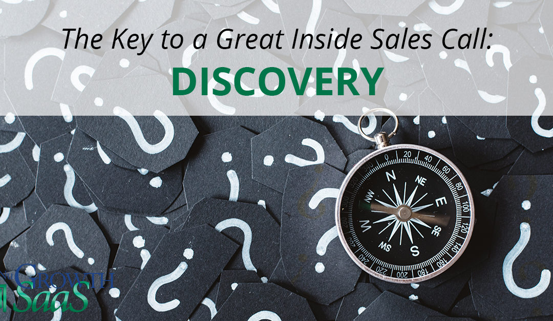 The Key to a Great Inside Sales Call: Discovery