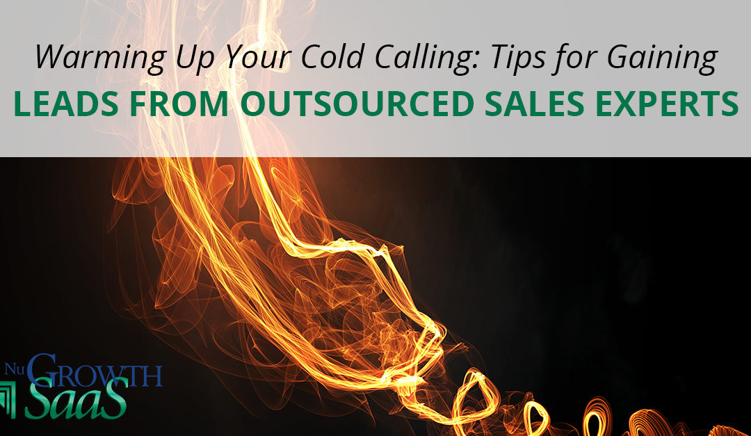Warming Up Your Cold Calling: Tips for Gaining Leads from Outsourced Sales Experts
