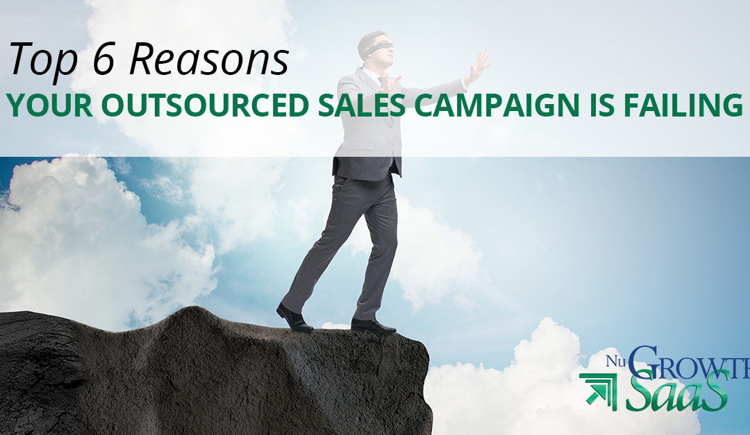 Top 6 Reasons Your Outsourced Sales Campaign is Failing