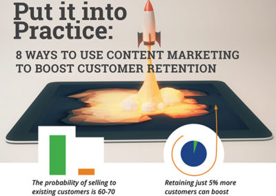 Put it into Practice: 8 Ways to Use Content Marketing to Boost Customer Retention